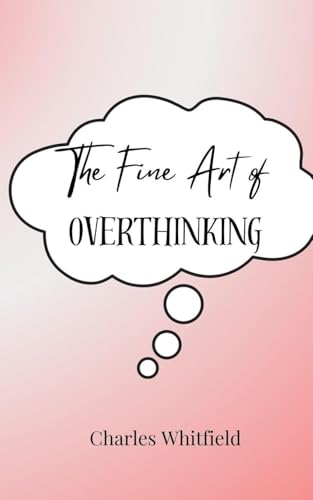 The Fine Art of Overthinking The Fine Art of Overthinking von Creative Arts Management OÜ