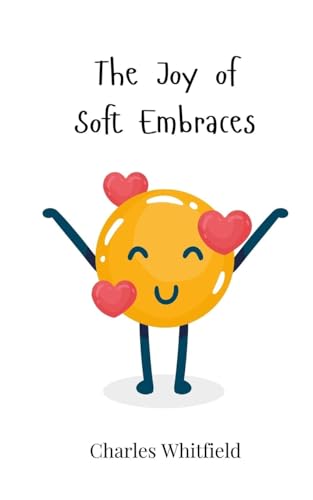 The Joy of Soft Embraces The Joy of Soft Embraces von Creative Arts Management OÜ
