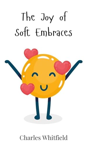 The Joy of Soft Embraces The Joy of Soft Embraces von Creative Arts Management OÜ