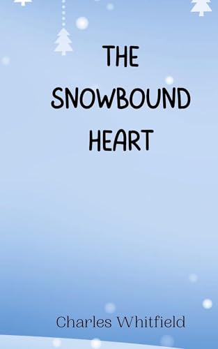 The Snowbound Heart von Creative Arts Management OÜ