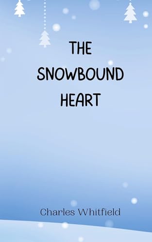 The Snowbound Heart The Snowbound Heart von Creative Arts Management OÜ