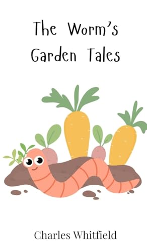 The Worm's Garden Tales von Creative Arts Management OÜ