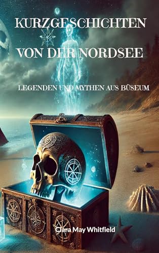 Kurzgeschichten von der Nordsee: Legenden und Mythen aus Büsum von Book on Demand