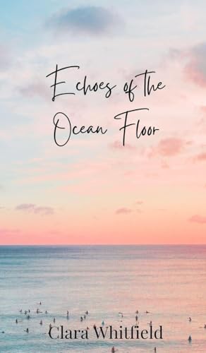 Echoes of the Ocean Floor Echoes of the Ocean Floor von Creative Arts Management OÜ