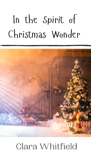 In the Spirit of Christmas Wonder In the Spirit of Christmas Wonder von Creative Arts Management OÜ