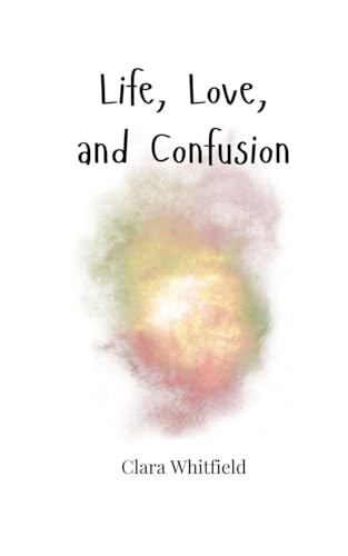 Life, Love, and Confusion Life, Love, and Confusion von Creative Arts Management OÜ