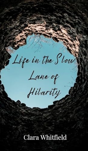 Life in the Slow Lane of Hilarity Life in the Slow Lane of Hilarity von Creative Arts Management OÜ