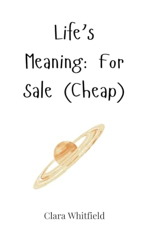 Life's Meaning: For Sale (Cheap) von Creative Arts Management OÜ