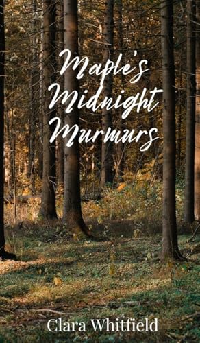 Maple's Midnight Murmurs Maple's Midnight Murmurs von Creative Arts Management OÜ