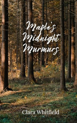 Maple's Midnight Murmurs Maple's Midnight Murmurs von Creative Arts Management OÜ