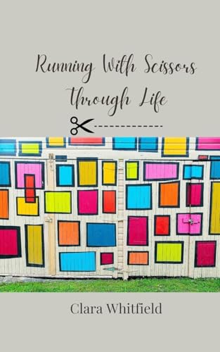 Running With Scissors Through Life Running With Scissors Through Life von Creative Arts Management OÜ