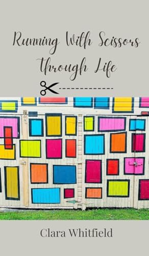 Running With Scissors Through Life Running With Scissors Through Life von Creative Arts Management OÜ