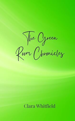 The Green Room Chronicles The Green Room Chronicles von Creative Arts Management OÜ
