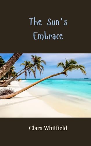 The Sun's Embrace von Creative Arts Management Publishing