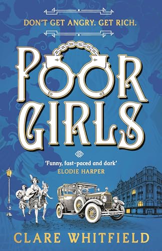 Poor Girls: Meet the female Peaky Blinders in this gripping and darkly funny thriller von Head of Zeus -- an Aries Book