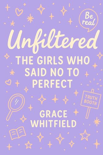 Unfiltered: The Girls Who Said No to Perfect