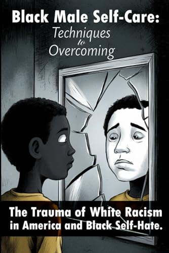 Black Male Self-Care: Techniques to overcoming von John Whitfield