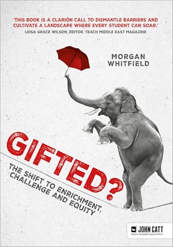 Gifted?: The shift to enrichment, challenge and equity von John Catt