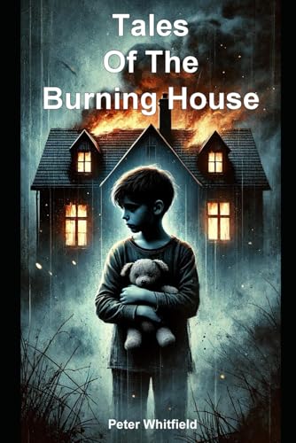 Tales Of The Burning House von Independently published