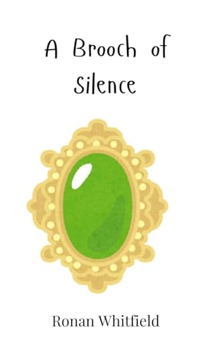A Brooch of Silence A Brooch of Silence von Creative Arts Management OÜ