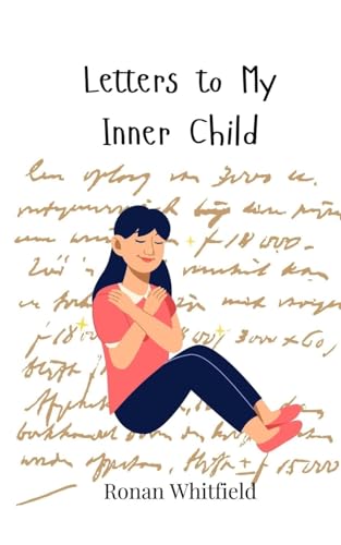 Letters to My Inner Child Letters to My Inner Child von Creative Arts Management OÜ
