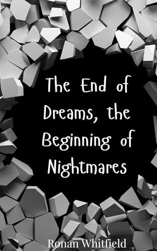 The End of Dreams, the Beginning of Nightmares The End of Dreams, the Beginning of Nightmares von Creative Arts Management OÜ