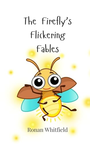 The Firefly's Flickering Fables The Firefly's Flickering Fables von Creative Arts Management OÜ