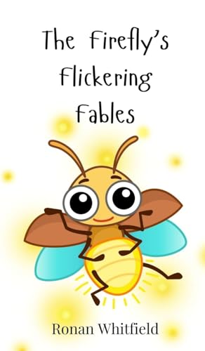 The Firefly's Flickering Fables The Firefly's Flickering Fables von Creative Arts Management OÜ