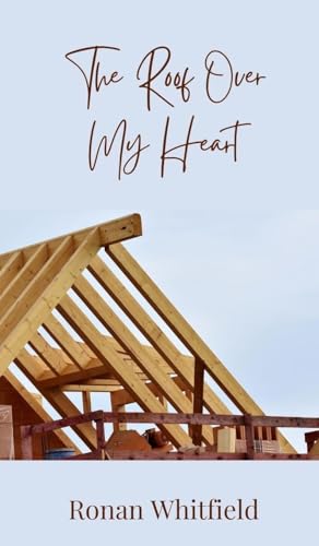 The Roof Over My Heart The Roof Over My Heart von Creative Arts Management OÜ