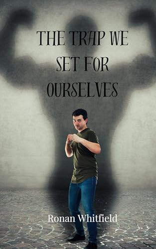 The Trap We Set for Ourselves The Trap We Set for Ourselves von Creative Arts Management OÜ