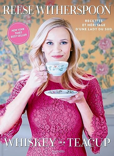 Whiskey in a tea cup: Recettes et héritage d'une Lady du Sud von HACHETTE PRAT