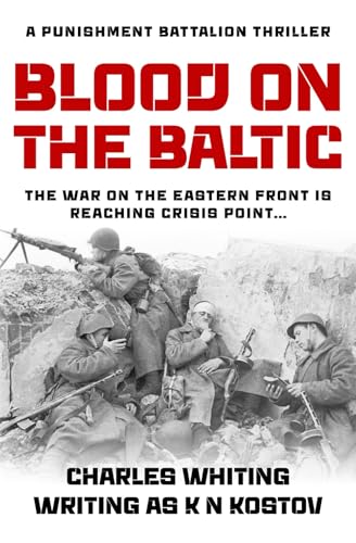 Blood on the Baltic: The war on the Eastern Front is reaching crisis point... (The Punishment Battalion Thriller Series, Band 5) von Sapere Books