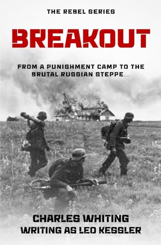 Breakout: From a punishment camp to the brutal Russian Steppe (The Rebel Series, Band 4) von Independently published