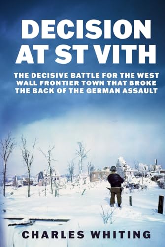 Decision at St Vith: The Decisive Battle for the West Wall Frontier Town That Broke the Back of the German Assault (The Siegfried Line Campaign, Band 4) von Independently published
