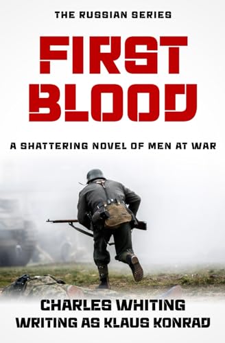 First Blood: A shattering novel of men at war... (The Russian Series, Band 1) von Sapere Books