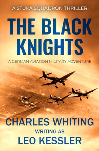 The Black Knights: A German aviation military adventure (Stuka Squadron Thrillers, Band 1)