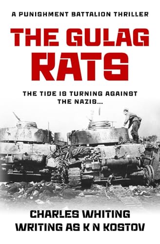 The Gulag Rats: The tide is turning against the Nazis... (The Punishment Battalion Thriller Series, Band 4) von Sapere Books