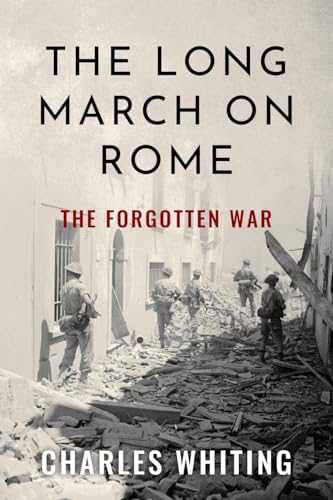 The Long March on Rome: The Forgotten War (Forgotten Aspects of World War Two) von Sapere Books