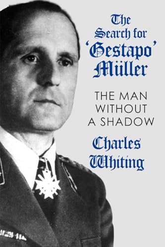 The Search for 'Gestapo' Müller: The Man Without a Shadow (Hitler's Henchmen) von Sapere Books