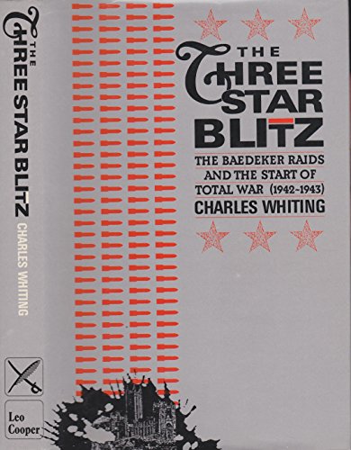 Three Star Blitz: Baedeker Raids and the Start of Total War, 1942-45
