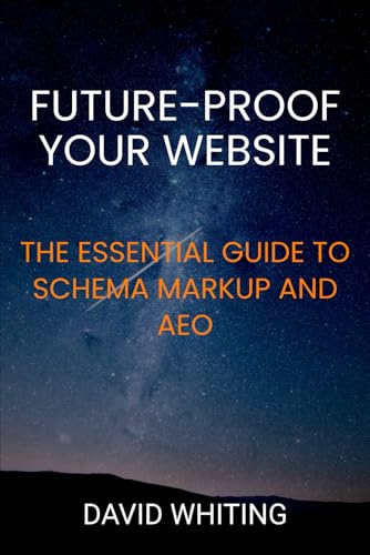 Future-Proof Your Website: The Essential Guide to Schema Markup and AEO von Independently published