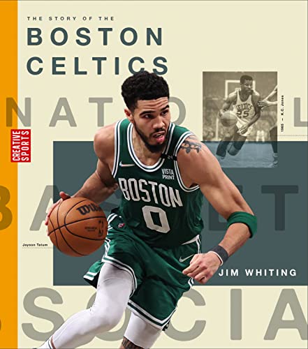 The Story of the Boston Celtics (Creative Sports: a History of Hoops)