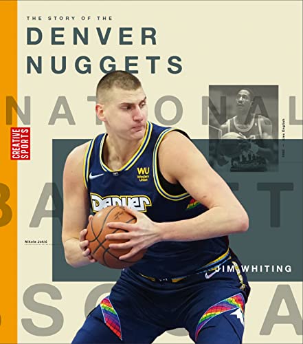 The Story of the Denver Nuggets (Creative Sports: A History of Hoops) von Creative Paperbacks
