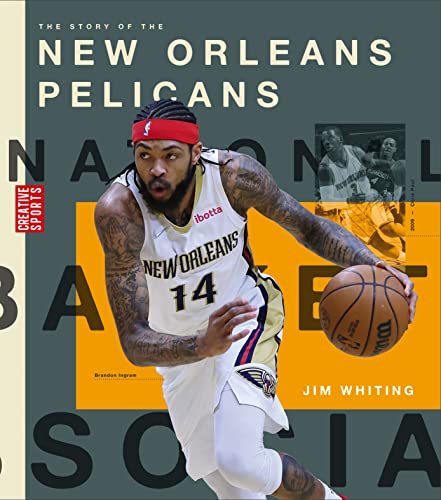 The Story of the New Orleans Pelicans (Creative Sports: A History of Hoops) von Creative Paperbacks
