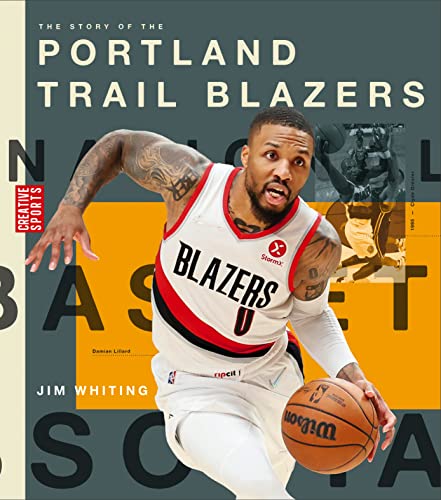 The Story of the Portland Trail Blazers (Creative Sports: a History of Hoops)