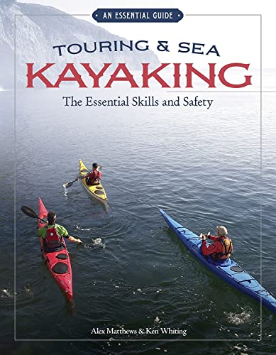 Touring & Sea Kayaking The Essential Skills and Safety: The Essential Skills & Safety (Essential Guide)