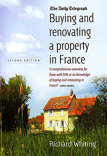 Buying and Renovating a Property in France: 2nd edition von How To Books