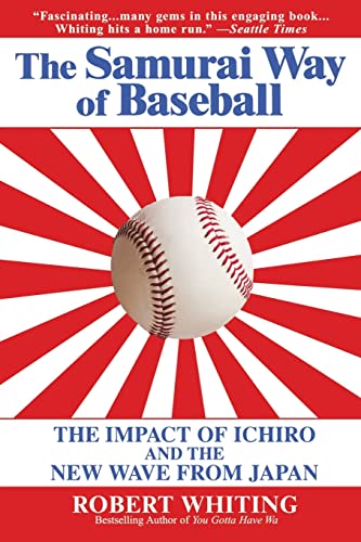 The Samurai Way of Baseball: The Impact of Ichiro and the New Wave from Japan