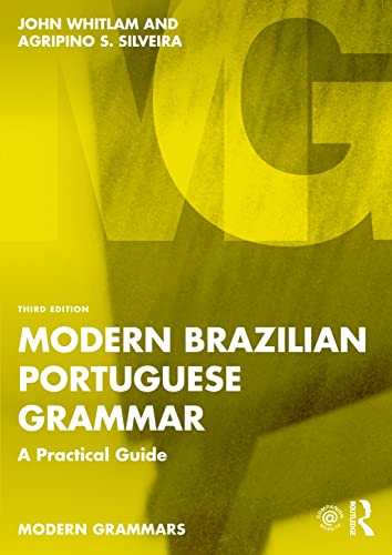 Modern Brazilian Portuguese Grammar: A Practical Guide (Routledge Modern Grammars)