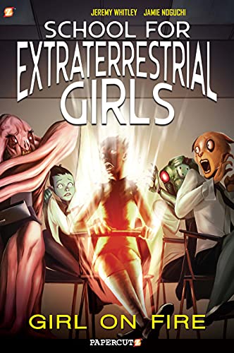 The School for Exraterrestrial Girls #1: Girl on Fire (School for Extraterrestrial Girls, Band 1)